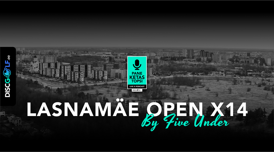Videomeenutus: Lasnamäe Open X14 By Five Under