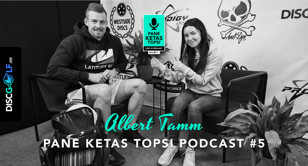 Pane Ketas Topsi Podcast #5 I Albert Tamm